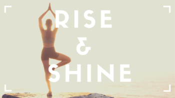 Rise and Shine blog post